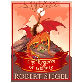 Book Cover: Robert Siegel - The Kingdom of Wundle
